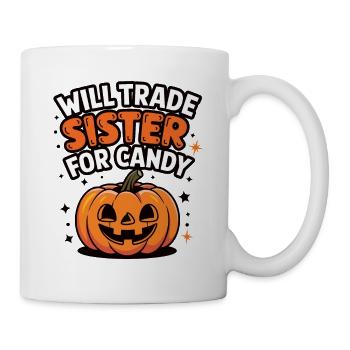 Halloween Will Trade Sister For Candy - Mug - white - Right