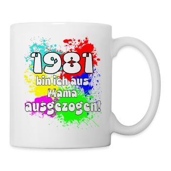 1981 bin ich aus meiner Mama ausgeszogen - Tasse - Weiß - Rechts