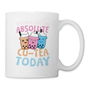 Feeling like an absolute cu-tea Bubble Tea - Tasse - Weiß - Rechts