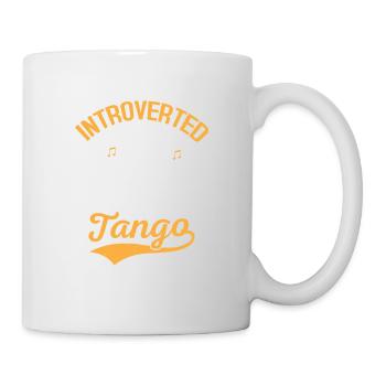 Introverted But Willing To Discuss Tango Latin Mus - Tasse - Weiß - Rechts