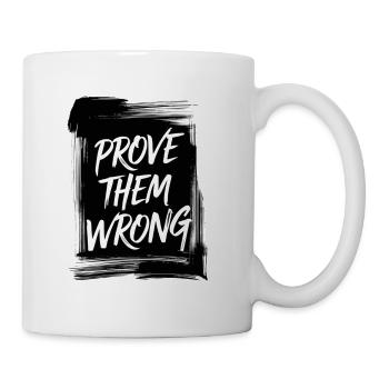 Prove Them WRONG - Mug - white - Right