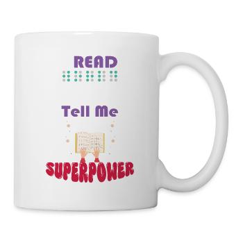 I Read Braille Tell Me Your Superpower - Mug - white - Right