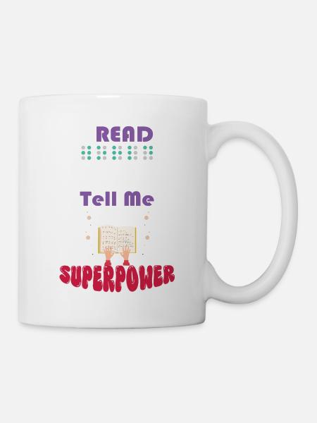 I Read Braille Tell Me Your Superpower - Mug - white