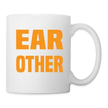 In One Ear And Out The Other 7 - Tasse - Weiß - Rechts