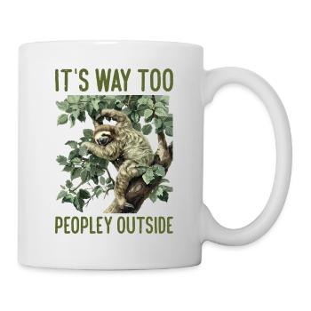 It's Way Too Peopley Outside - Tasse - Weiß - Rechts