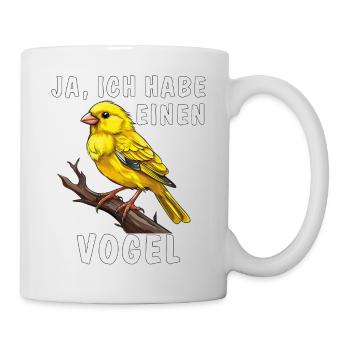 JA, ICH HABE EINEN VOGEL - Tasse - Weiß - Rechts