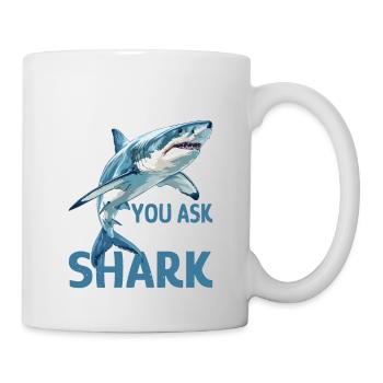 Before You Ask It Was A Shark - Tasse - Weiß - Rechts
