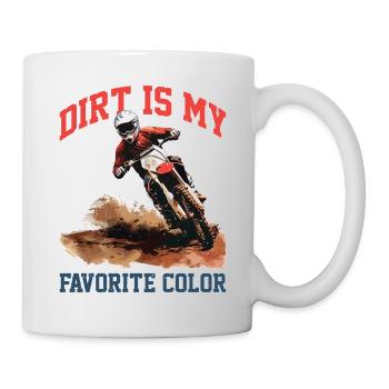 Dirt Is My Favorite Color 2 - Tasse - Weiß - Rechts