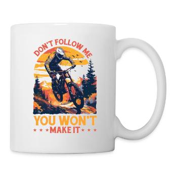 Don't Follow Me You Won't Make It - Tasse - Weiß - Rechts