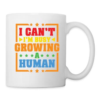 I Can't I'm Busy Growing A Human - Tasse - Weiß - Rechts