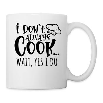 Always Cooking Chef Humor Design für Feinschmecker - Tasse - Weiß - Rechts