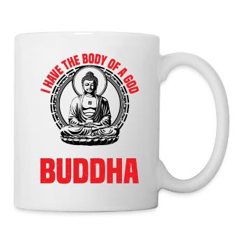 I Have The Body Of A God Unfortunately It's Buddha - Tasse - Weiß - Rechts