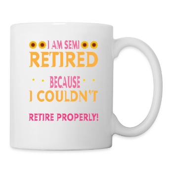 Semi Retirement Funny Semi Retired Slogan Pun - Mug - white - Right