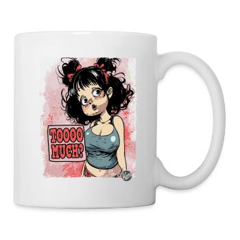 This girl has a lot and demands too much - Mug - white - Right
