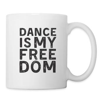 Dance is my Freedom | Spruch für Tänzer Tänzerin - Tasse - Weiß - Rechts