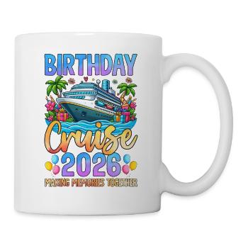 Birthday Cruise 2026 Making Memories Together - Tasse - Weiß - Rechts