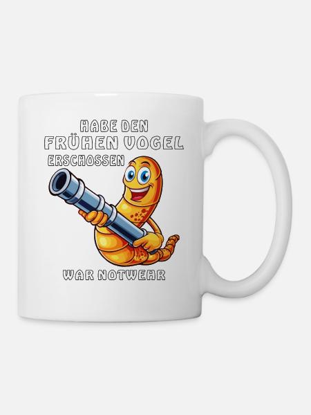 HAB DEN FRÜHEN VOGEL ERSCHOSSEN NOTWEHR - Tasse - Weiß