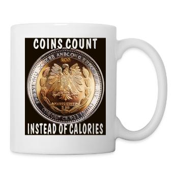 COINS COUNT INSTEAD OF CALORIES - Mug - white - Right