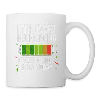 Introvert Recharging I Peopled Too Much Today 4 - Tasse - Weiß - Rechts