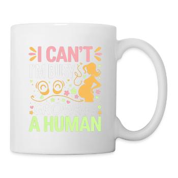 I Can't I'm Busy Growing A Human 8 - Tasse - Weiß - Rechts