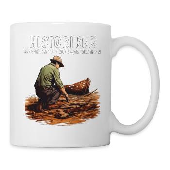 HISTORIKER GESCHICHTE ERLEBBAR MACHEN - Tasse - Weiß - Rechts