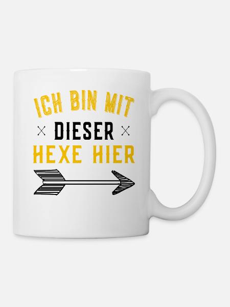 Ich bin mit dieser Hexe hier - Hexen Spruch - Tasse - Weiß