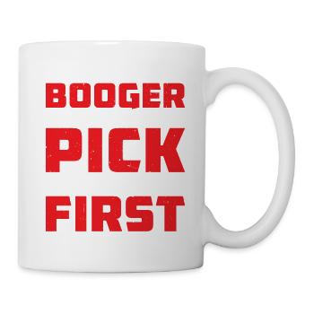 If You Were A Booger I'd Pick You First 2 - Tasse - Weiß - Rechts