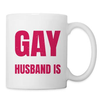 I'm Not Gay My Husband Is 2 - Tasse - Weiß - Rechts