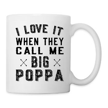 When they call me big poppa - Vatertag Geburtstag - Tasse - Weiß - Rechts