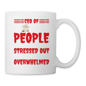 CEO Of Ghosting When Stressed Or Overwhelmed 2 - Tasse - Weiß - Rechts