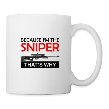 Because I'm the Sniper that's why Scharfschütze - Mug - white - Right