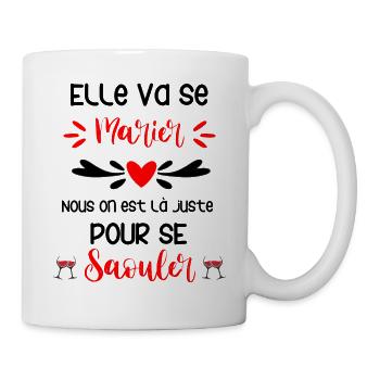 Elle va se marier, on est là pour se saouler, EVJF - Mug blanc - blanc - Droite