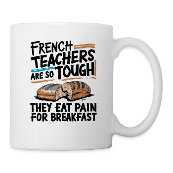 French teachers are tough - Mug - white - Right