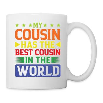 My Cousin Has The Best Cousin In The World - Tasse - Weiß - Rechts