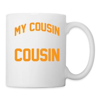 My Cousin Has The Best Cousin In The World 3 - Tasse - Weiß - Rechts
