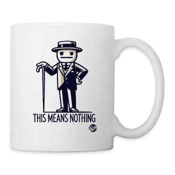 Retro Vintage Cartoon Man: That Doesn't Mean Anything - Mug - white - Right