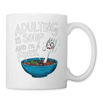 Adulting is Soup and I'm a Fork Funny Relatable - Mug - white - Right