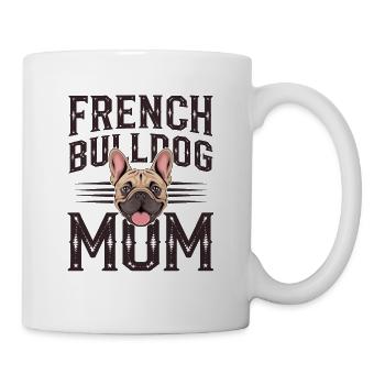 Französische Bulldogge Mom - Tasse - Weiß - Rechts