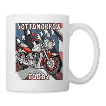 MOTORRAD NOT TOMORROW TODAY - Tasse - Weiß - Rechts