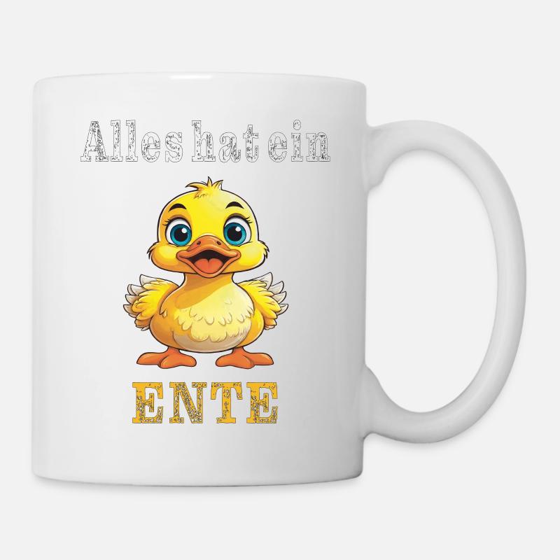 Alles hat ein Ente - Tasse - Weiß