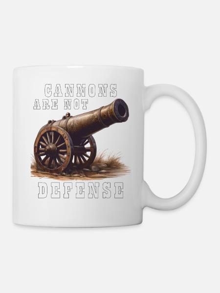 CANNONS ARE NOT DEFENSE - Tasse - Weiß