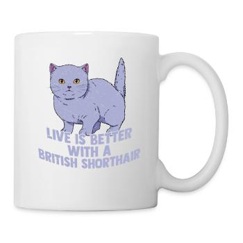 Live Is Better With A British Shorthair Cat Owner - Tasse - Weiß - Rechts