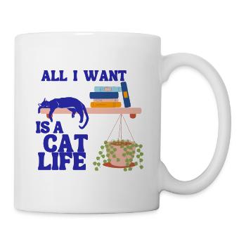 All I want is a cat life - Mug - white - Right
