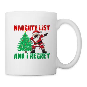 On The Naughty List And I Regret Nothing Spirit Ch - Tasse - Weiß - Rechts