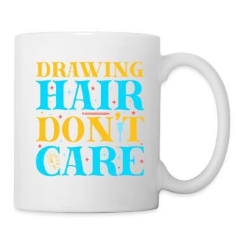 Artist Painter Graphic Drawing Hair Don´t Care - Tasse - Weiß - Rechts
