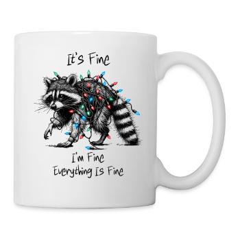 It's fine, I'm Fine, Everything is fine gestresste - Tasse - Weiß - Rechts