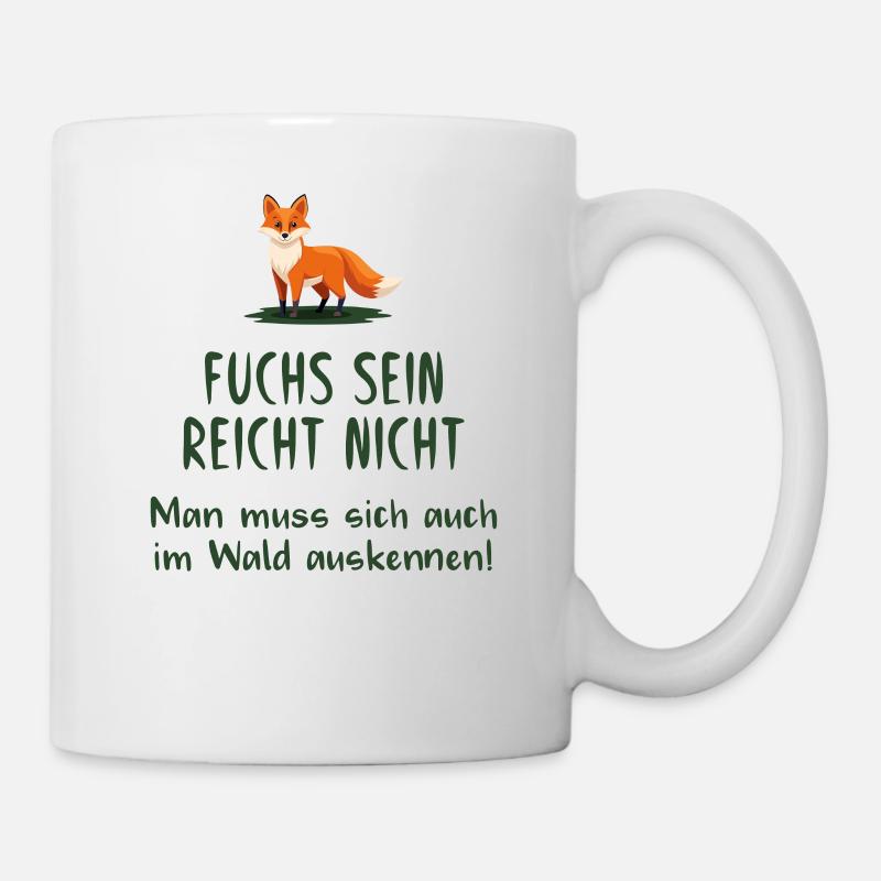 Fuchs sein reicht nicht - Tasse - Weiß