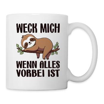 Weck Mich Wenn Alles Vorbei Ist / Langschläfer - Tasse - Weiß - Rechts