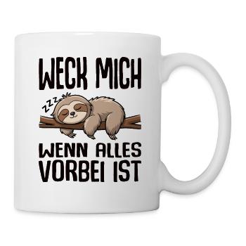 Weck Mich Wenn Alles Vorbei Ist / Langschläfer - Tasse - Weiß - Rechts