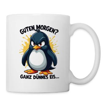 Guten Morgen Ganz Dünnes Eis Pinguin Morgenmuffel - Tasse - Weiß - Rechts